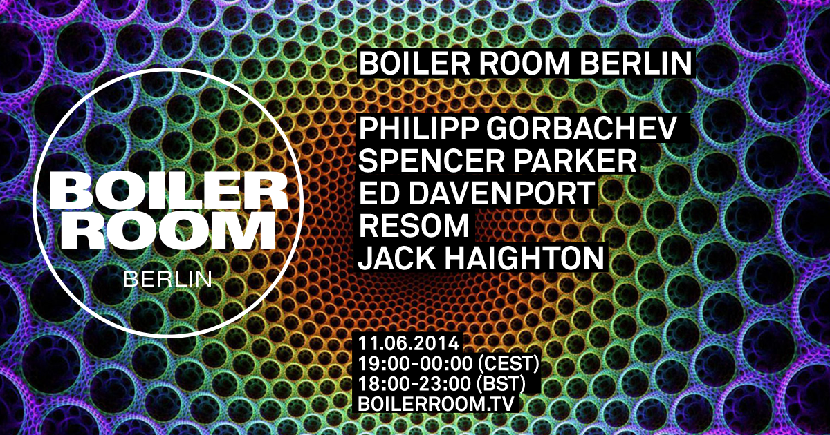 Berlin: Philipp Gorbachev, Spencer Parker, Ed Davenport, Resom, Jack Haighton flyer