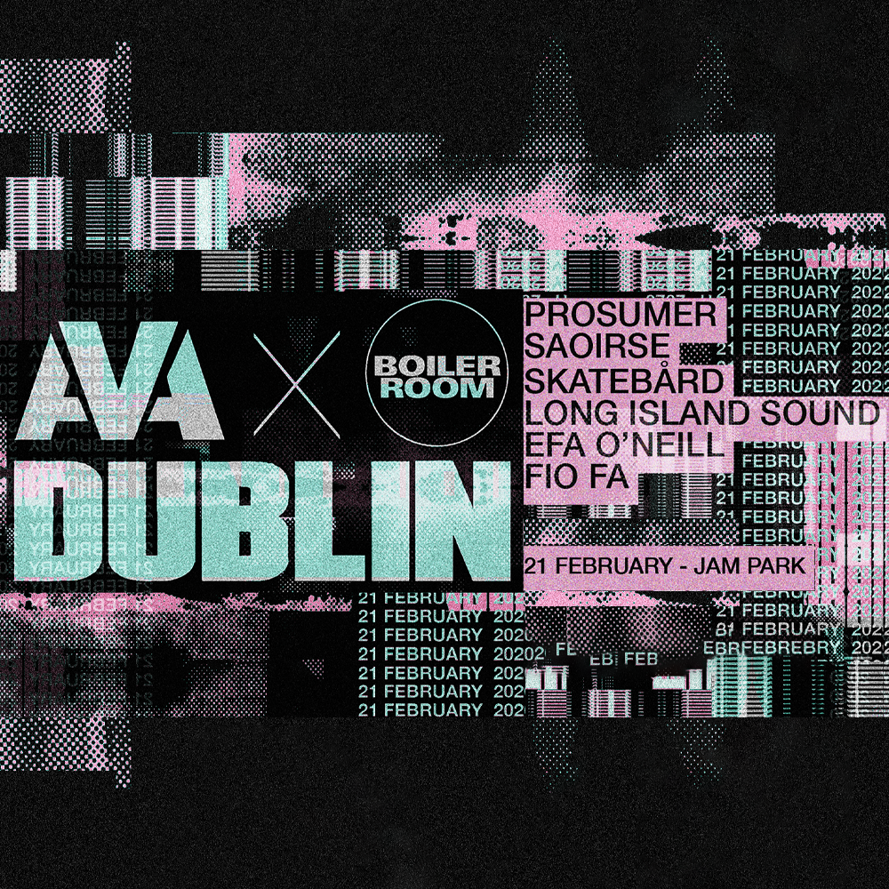 Boiler Room x AVA Dublin flyer
