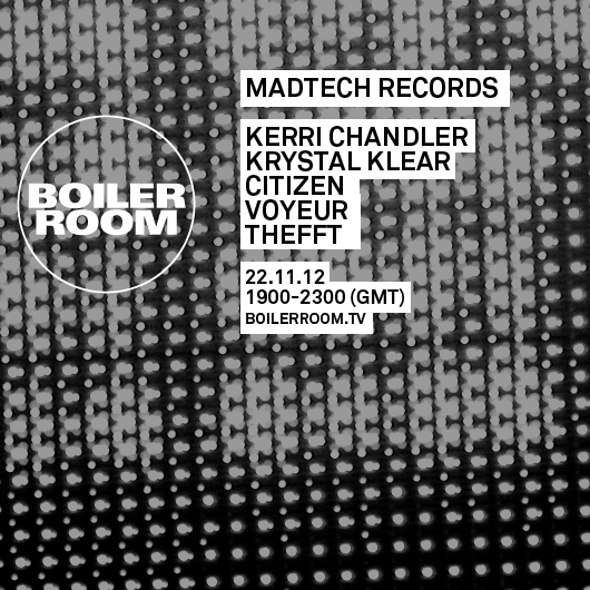 Flyer for event Madtech Records/ Kerri Chandler, Krystal Klear, Citizen, Voyeur & Thefft.