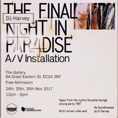 Flyer for event DJ Harvey - 'The Final Night in Paradise' - A/V Installation.