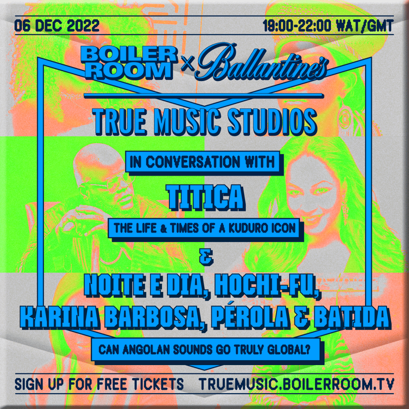 Flyer for event In Conversation With: Music of Angola, At a Crossroads of Tradition And Innovation | Boiler Room x Ballantine's True Music Studios: Luanda.